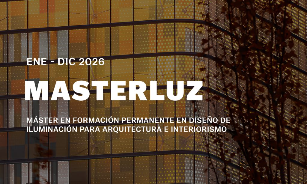 MASTERLUZ, el primer máster español que profesionaliza el diseño de iluminación